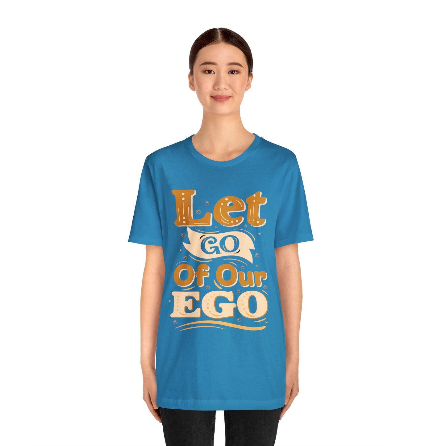 Let go of our ego T-Shirt