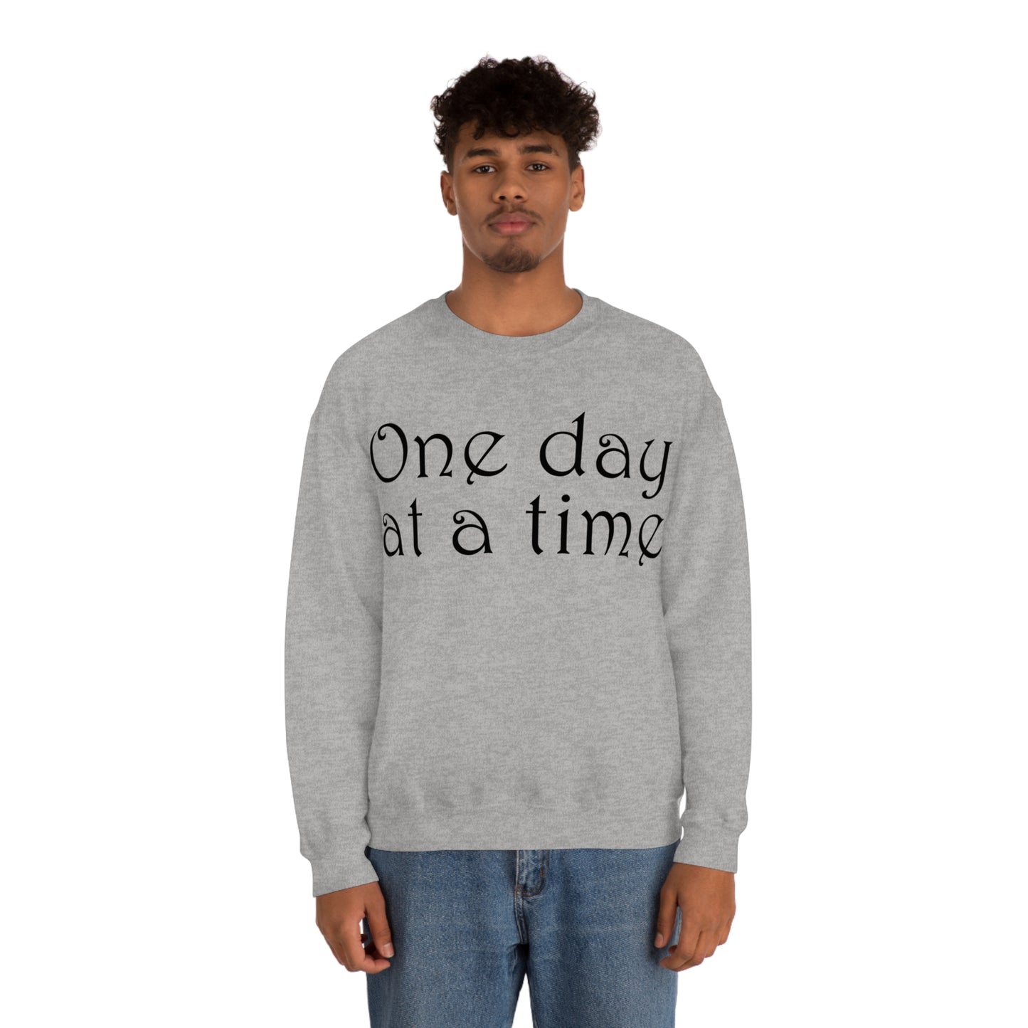 One day at a time Crewneck Sweatshirt