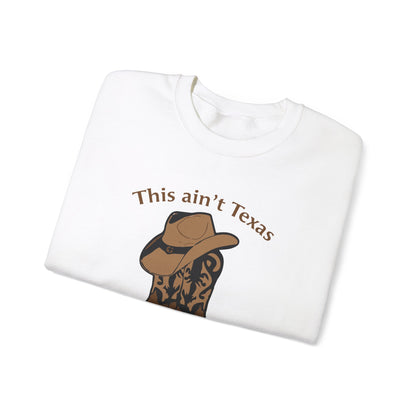 This ain't Texas Crewneck Sweatshirt