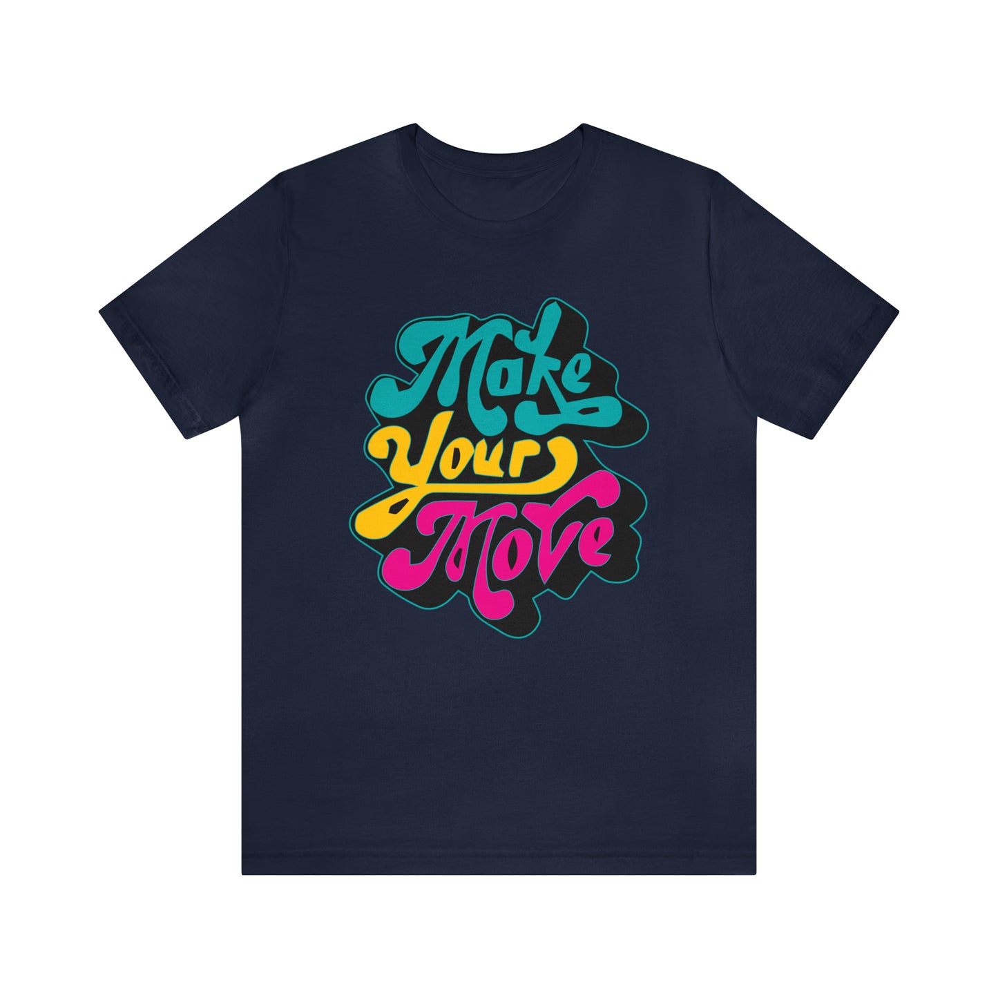 Make your move Unisex Tee shirt