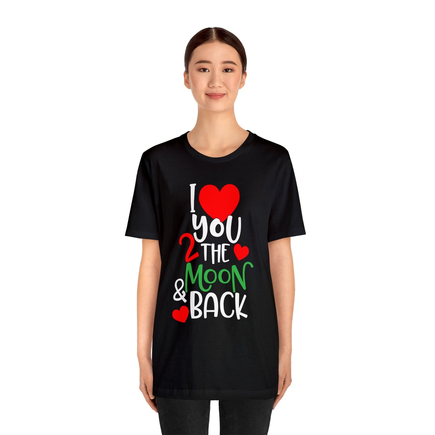 Love you 2 the moon and back T-Shirt