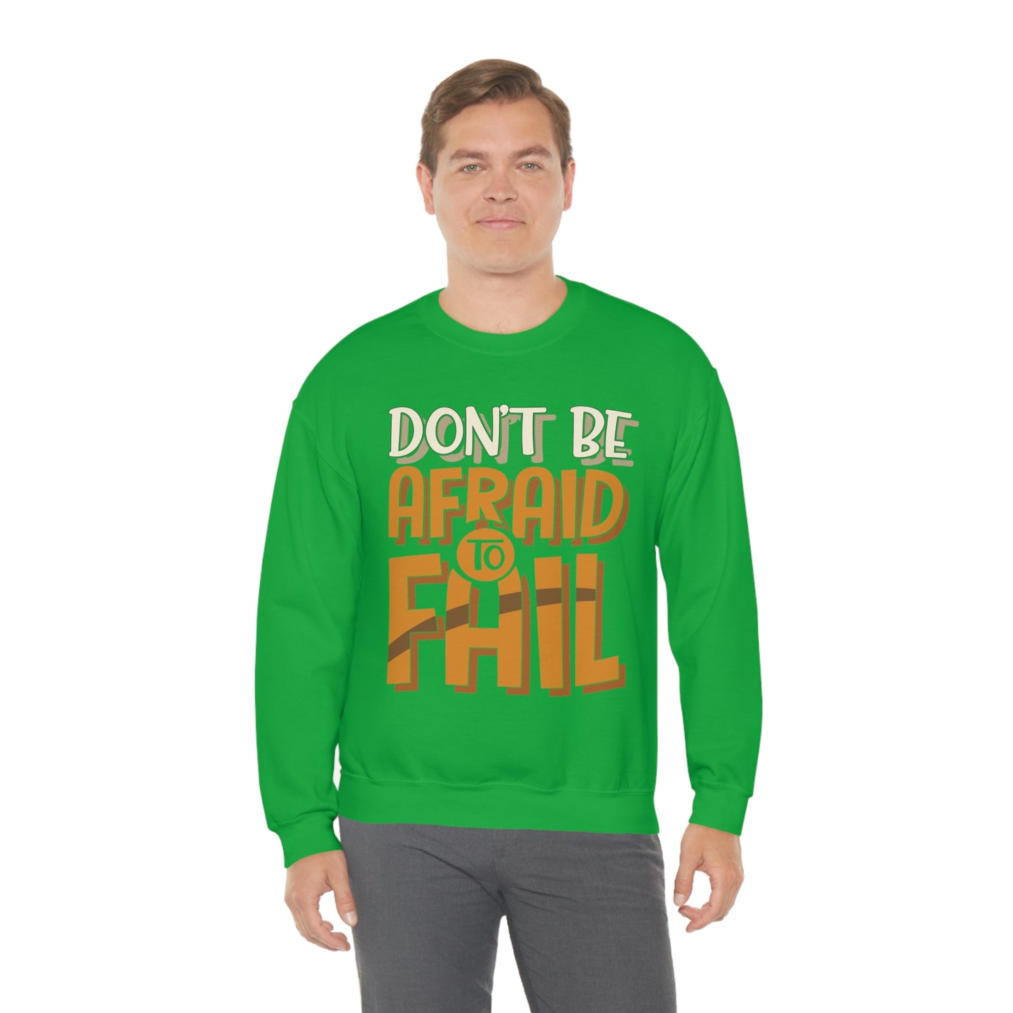 Don't Be Afraid to Fail Crewneck Sweatshirt