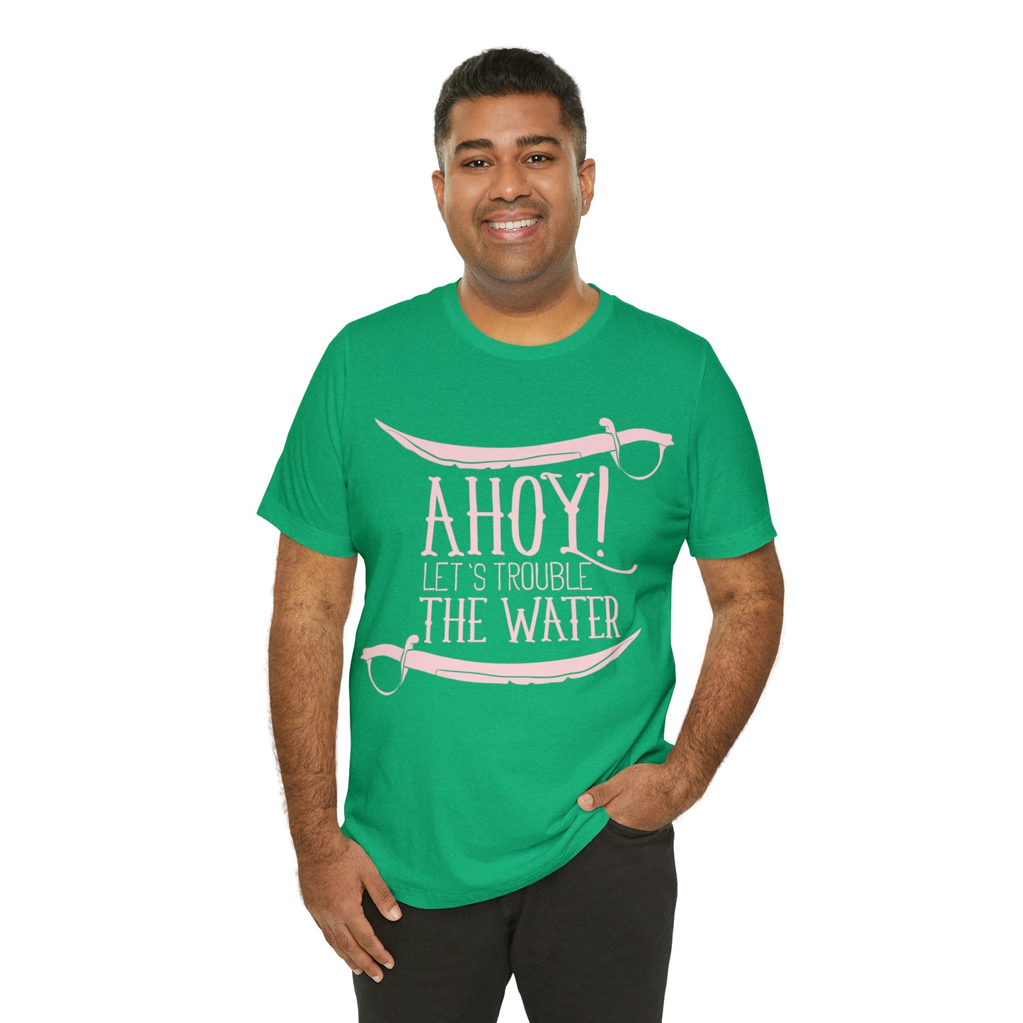 Ahoy! Let's Trouble The Water T-Shirt