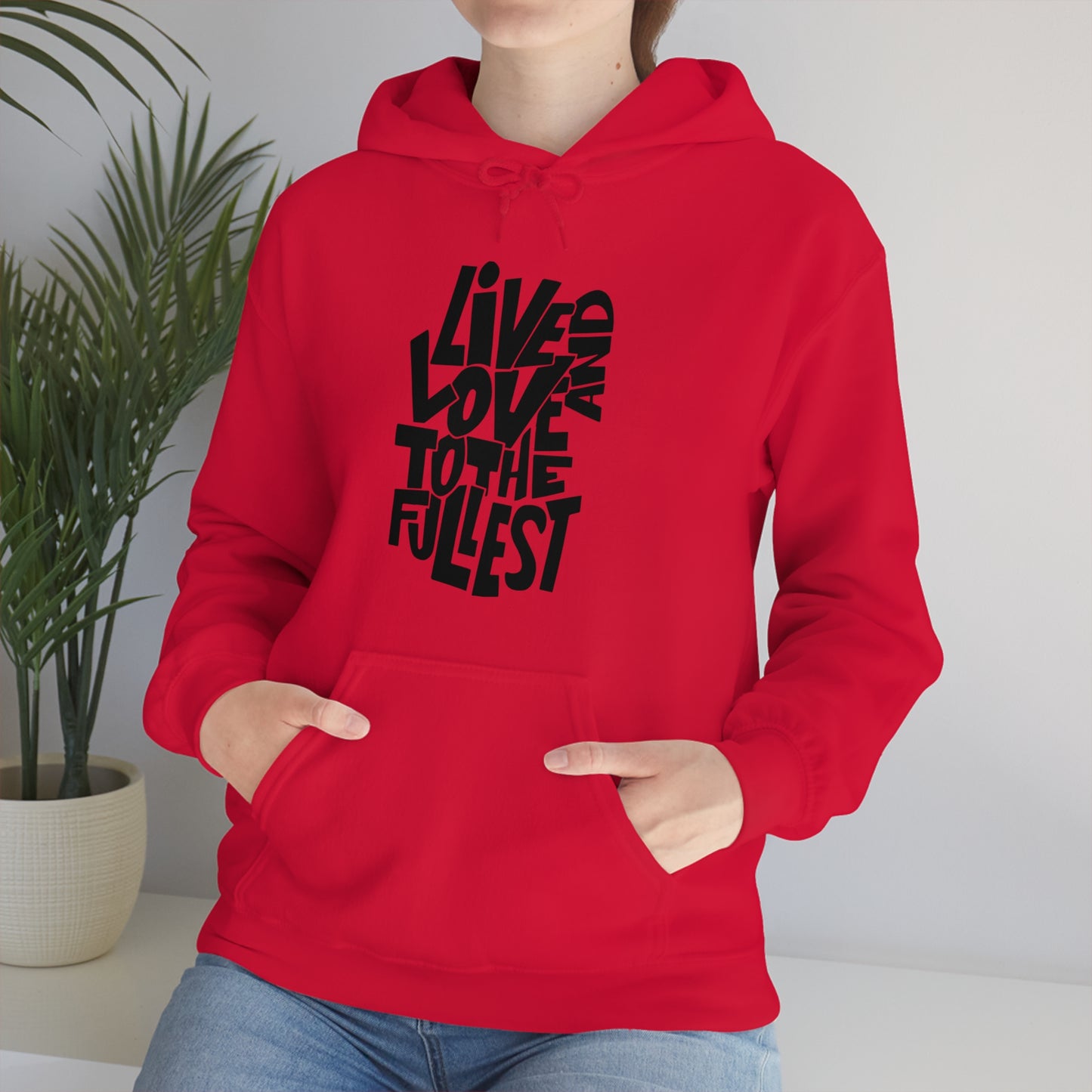 Live and love to the fullest 1 Hoodie