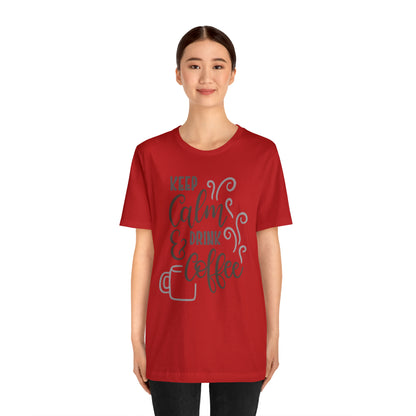 Keep calm and drink coffee T-Shirt