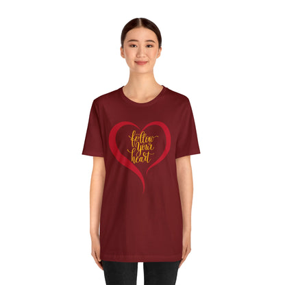 Follow your heart T-Shirt