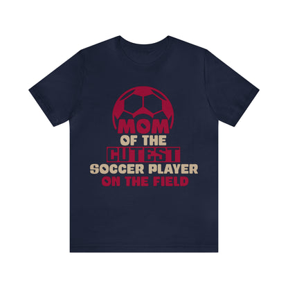 Mom of cutest soccer player T-Shirt