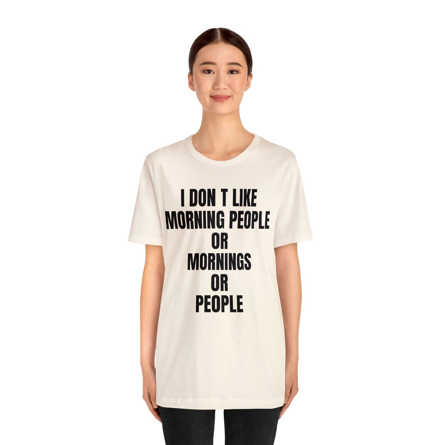 Don't like morning people T-Shirt