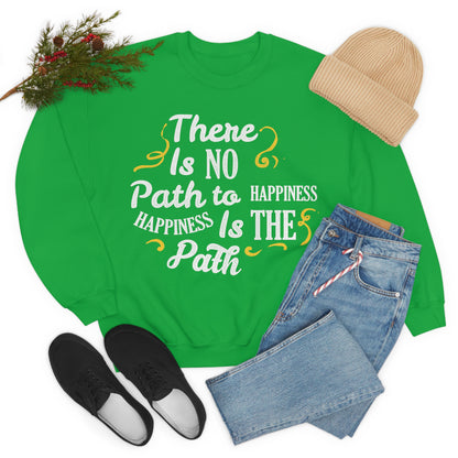 There Is No Path To Happiness Crewneck Sweatshirt