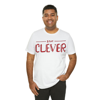 Stay Clever T-Shirt