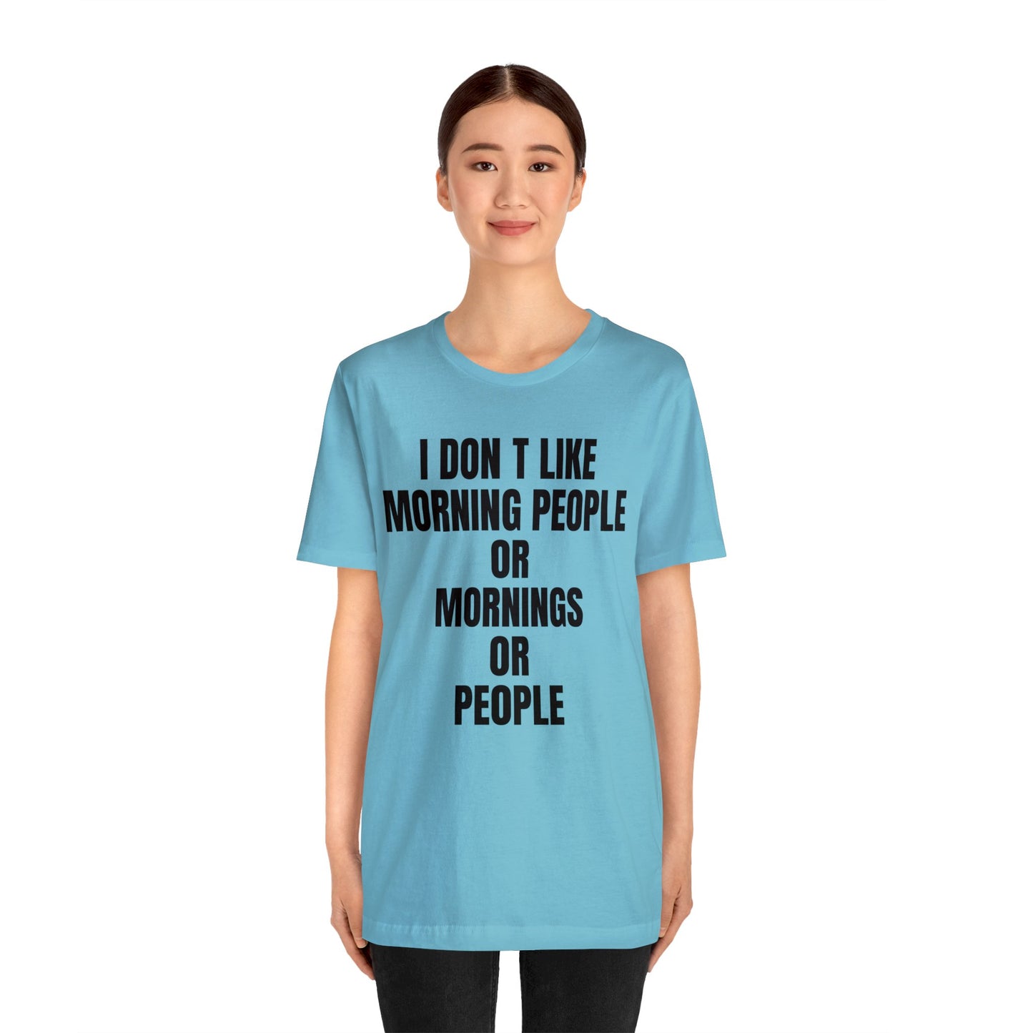 Don't like morning people T-Shirt