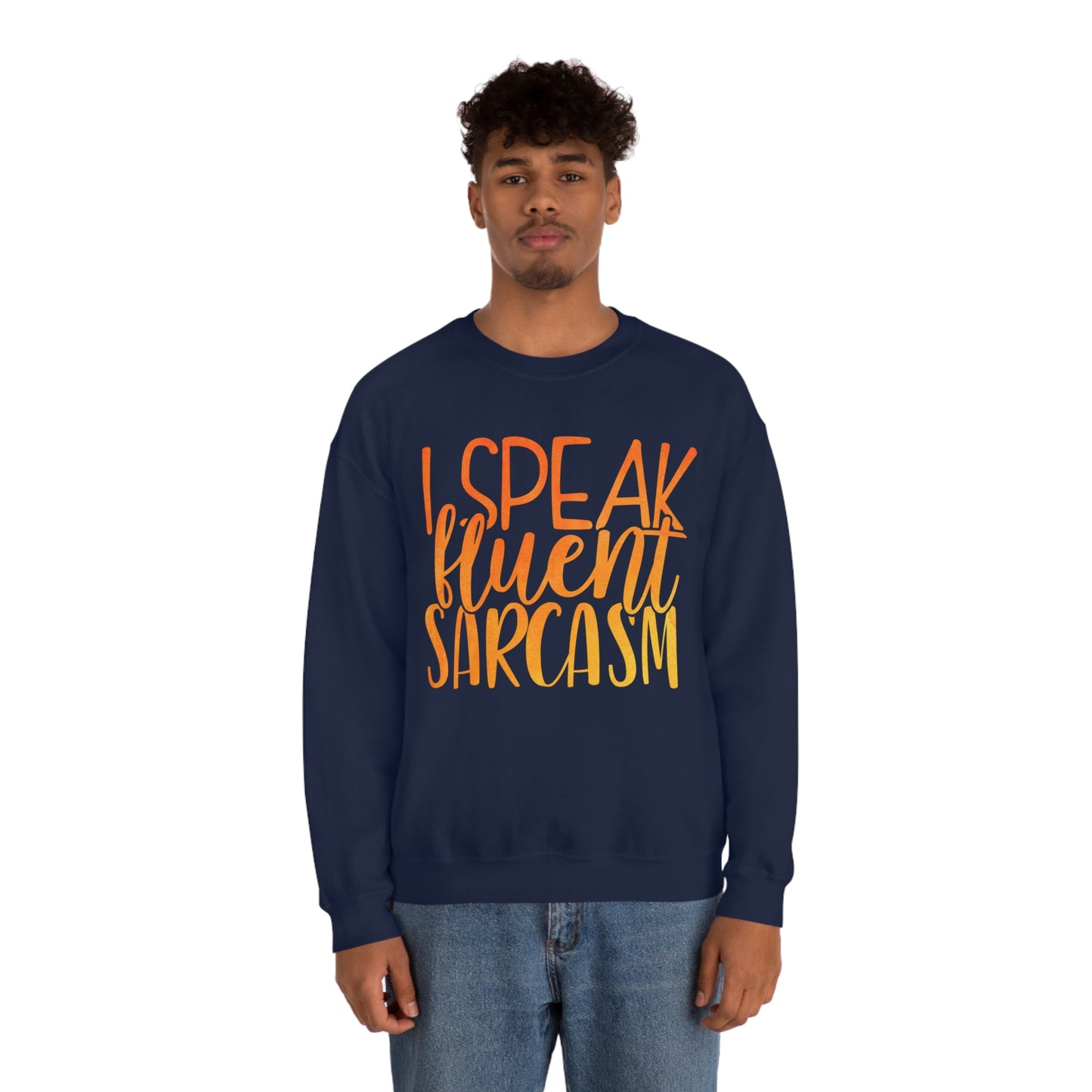 I Speak Fluent Sarcasm Crewneck Sweatshirt