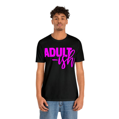 Adult-ish T-Shirt