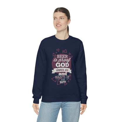 Beer Is Proof God Loves Us Crewneck Sweatshirt