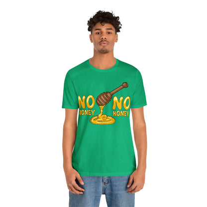 No money no honey T-Shirt