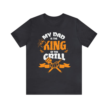 My Dad Is King Of The Grill T-Shirt