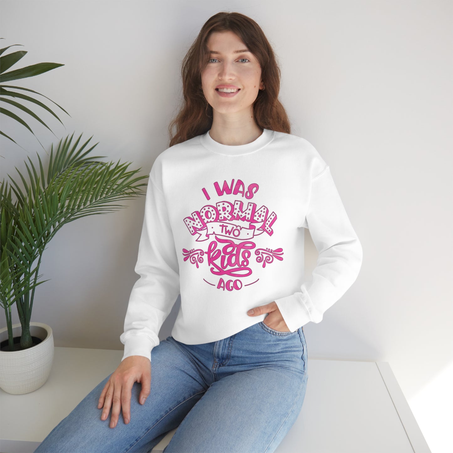 I Was Normal Two Kids Ago Crewneck Sweatshirt