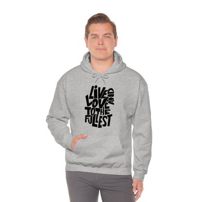 Live and love to the fullest 1 Hoodie