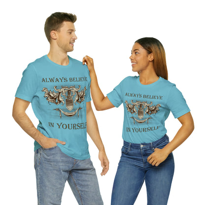 Always Believe In Yourself T-Shirt