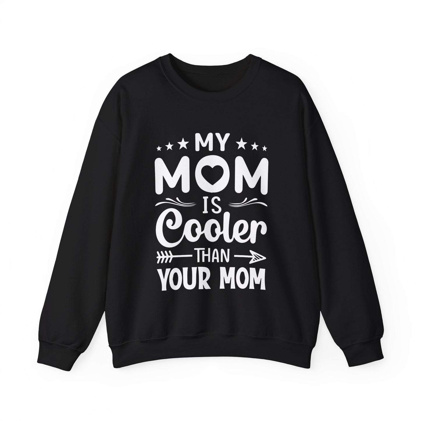 My Mom is cooler than yours Crewneck Sweatshirt