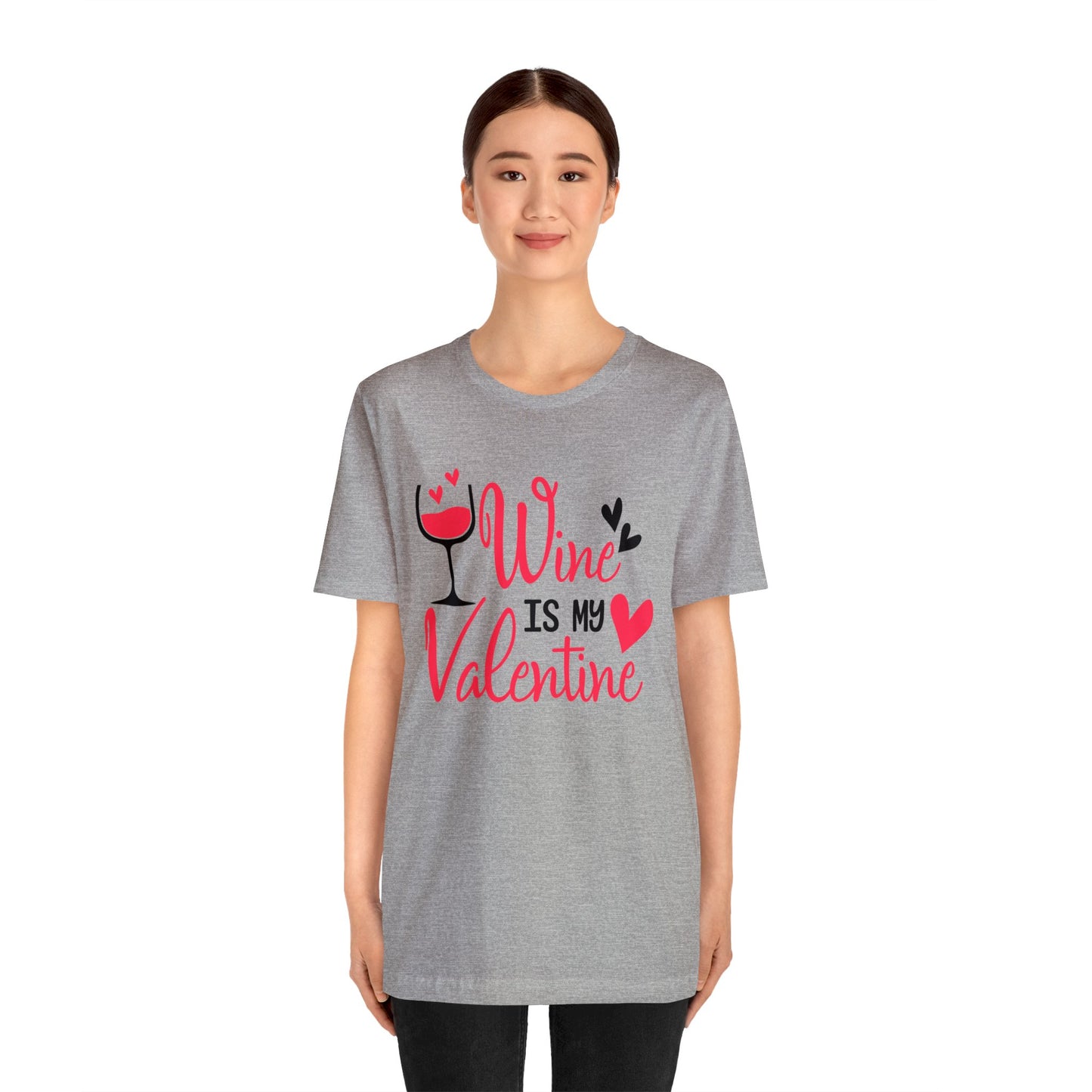 Wine Is My Valentine T-Shirt