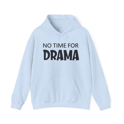 No time for drama Hoodie