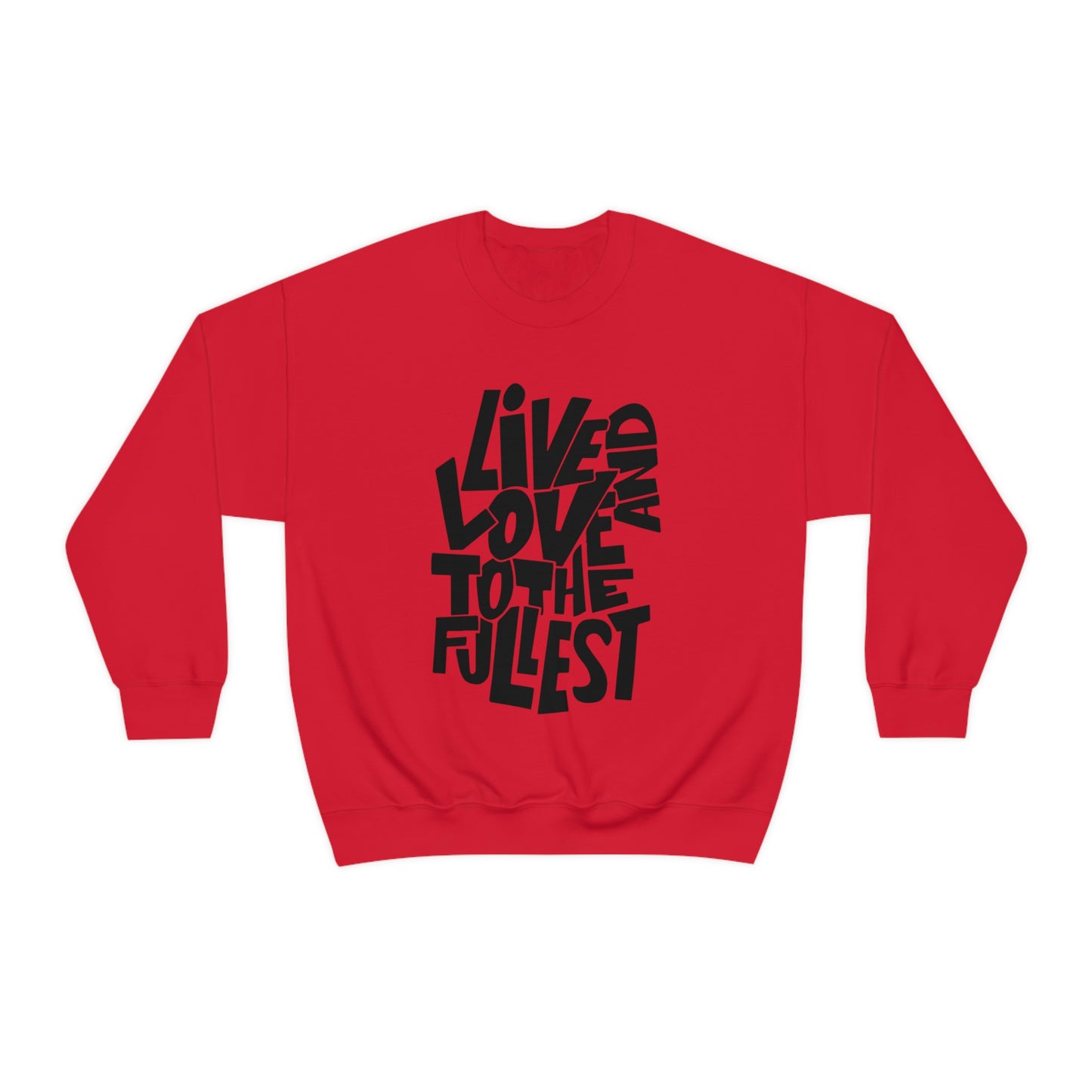 Live and love to the fullest 1 Crewneck Sweatshirt