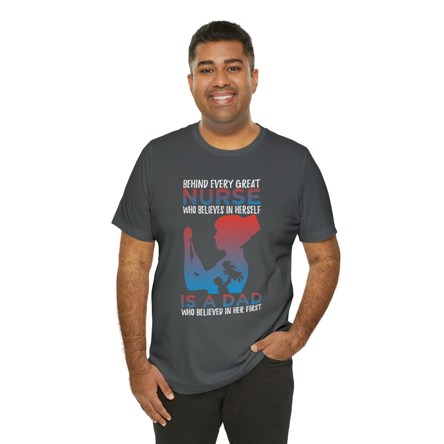 Dad believes in a daughter nurse T-Shirt