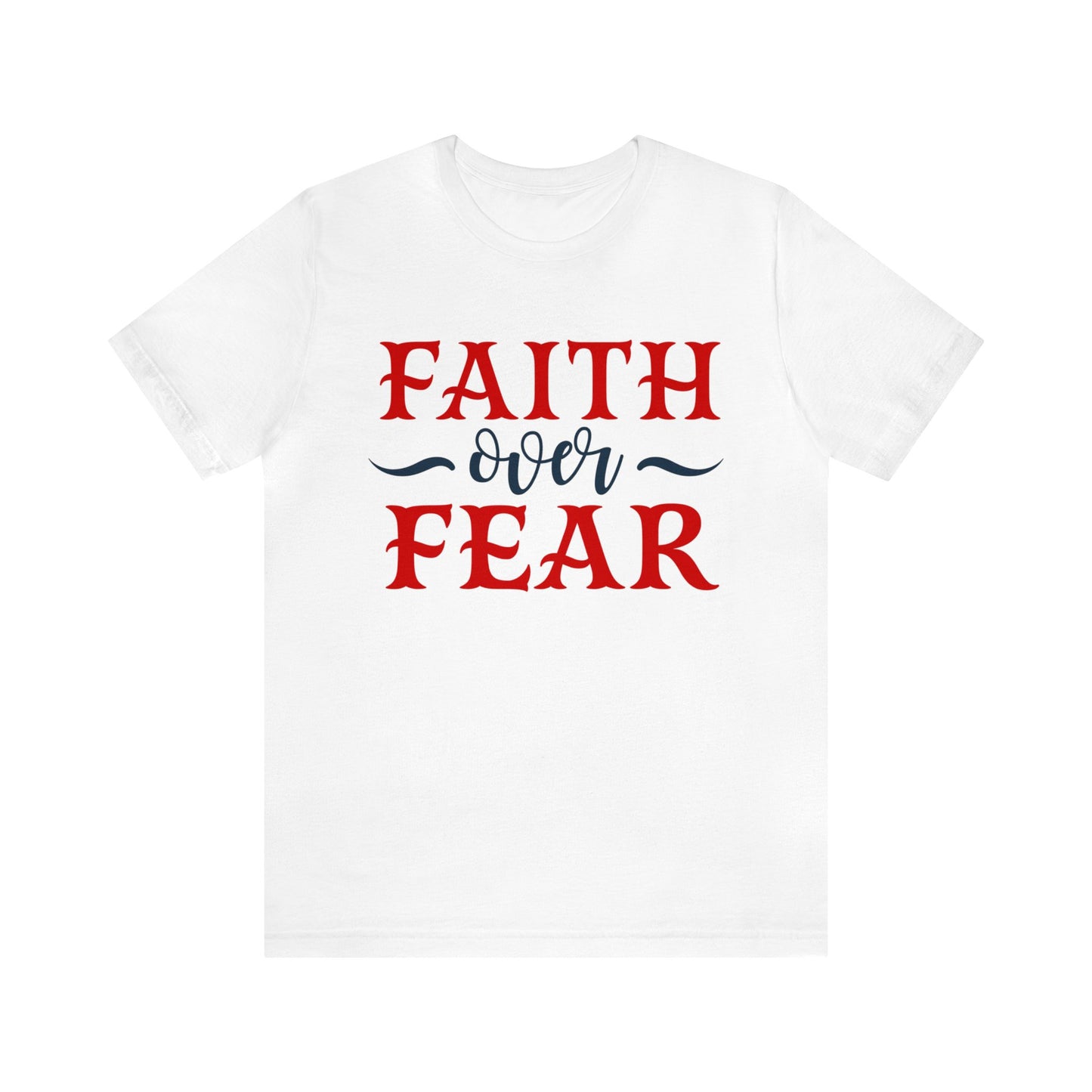 Faith Over Fear T-Shirt