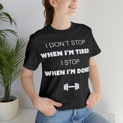 I Don't Stop gym T-Shirt