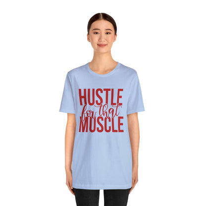 Hustle for the Muscle T-Shirt