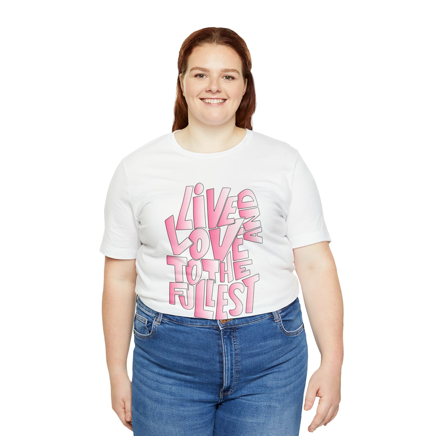 Live and love to the fullest 2 T-Shirt