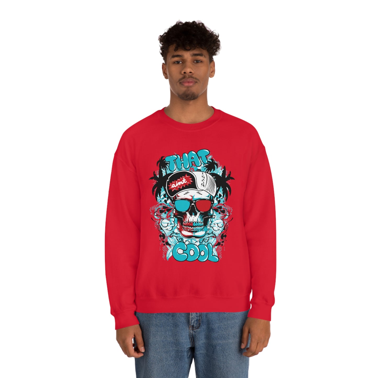 That Ain't Cool Crewneck Sweatshirt