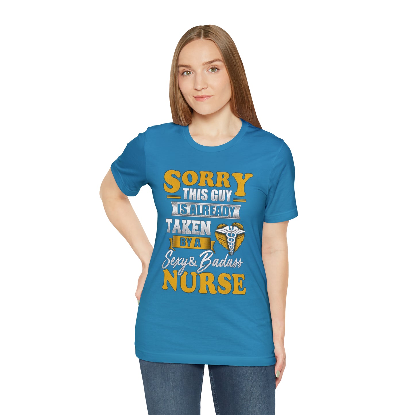 Sorry I'm taken by a bad ass nurse T-Shirt