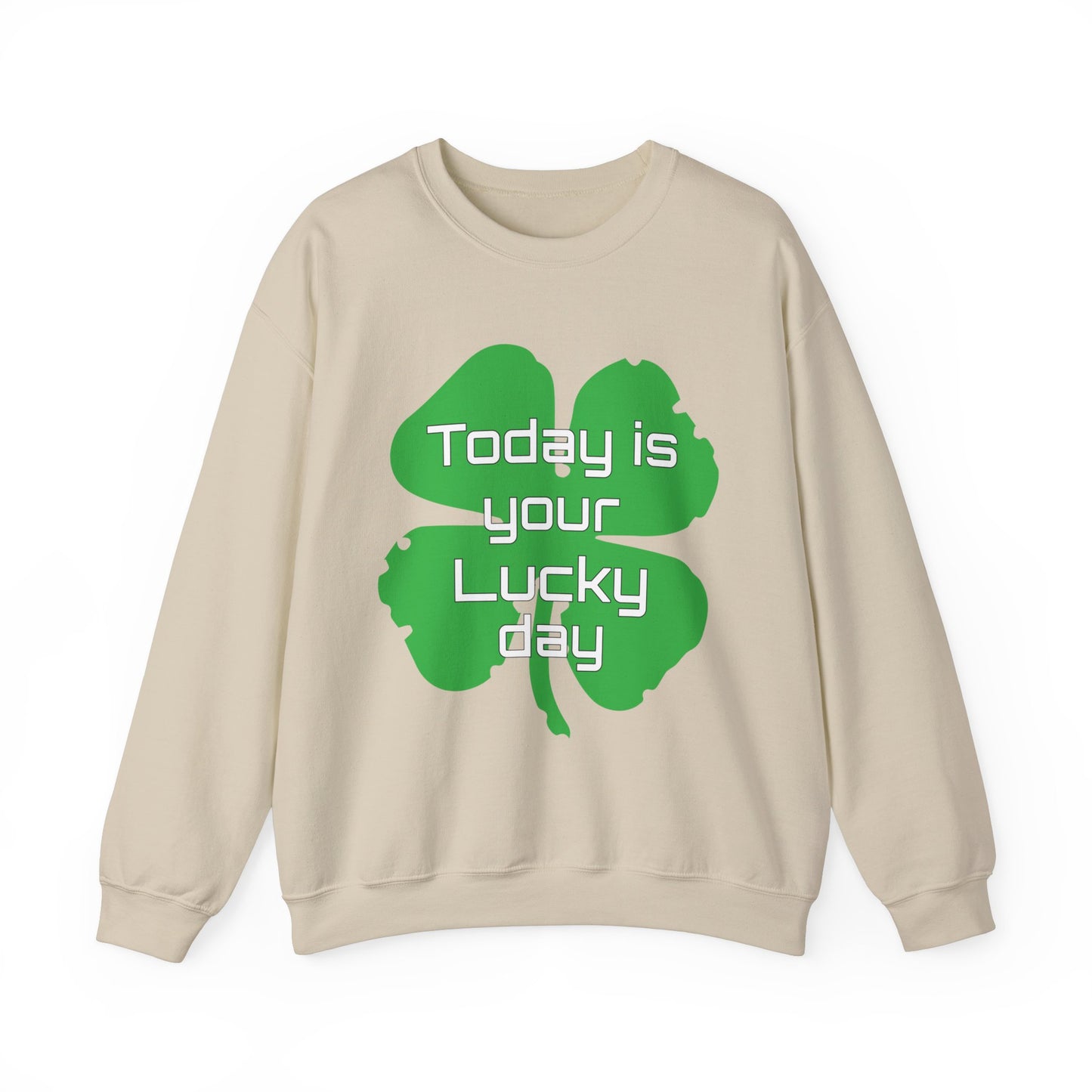 Today is your lucky day Crewneck Sweatshirt