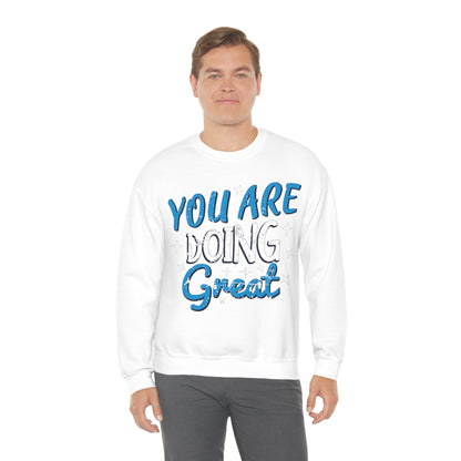 You Are Doing Great Crewneck Sweatshirt