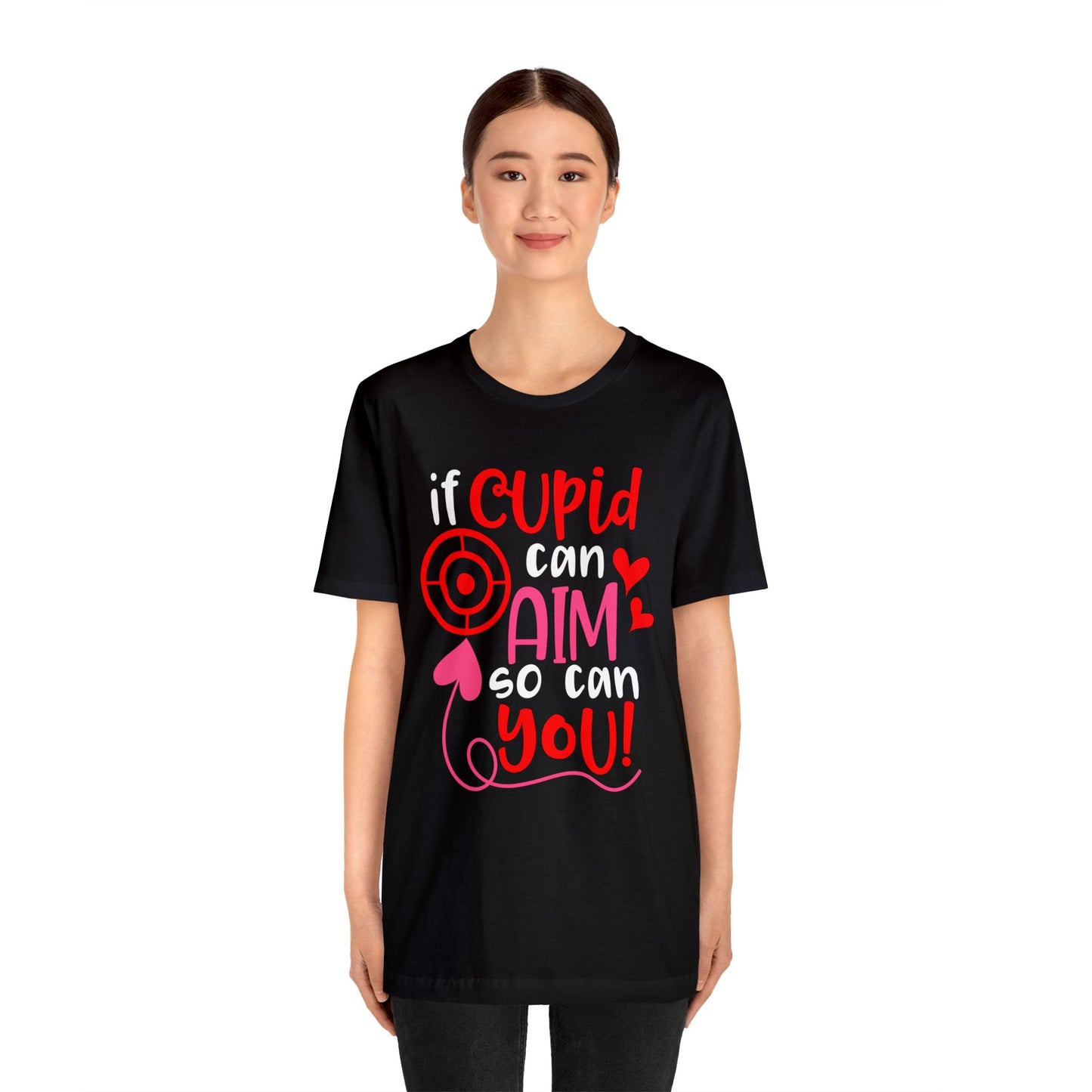 If cupid can aim so do you T-Shirt