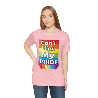 Can't hide my PRIDE T-Shirt