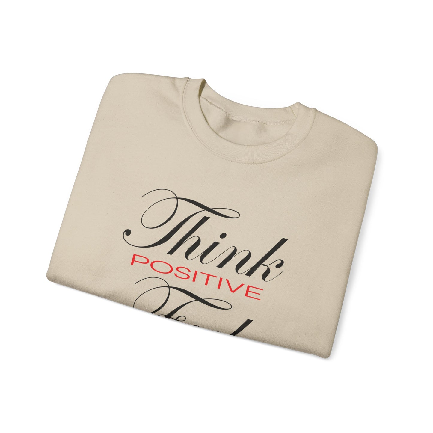 Think positive Crewneck Sweatshirt