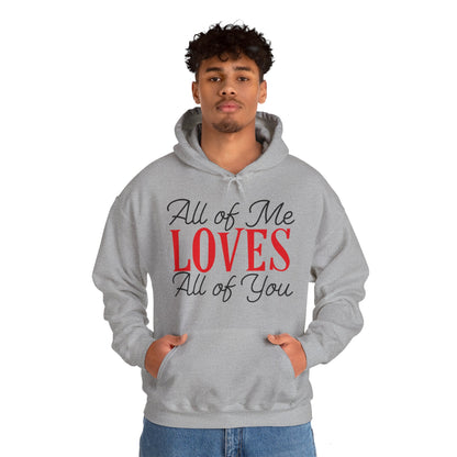 All of me loves all of you Hoodie