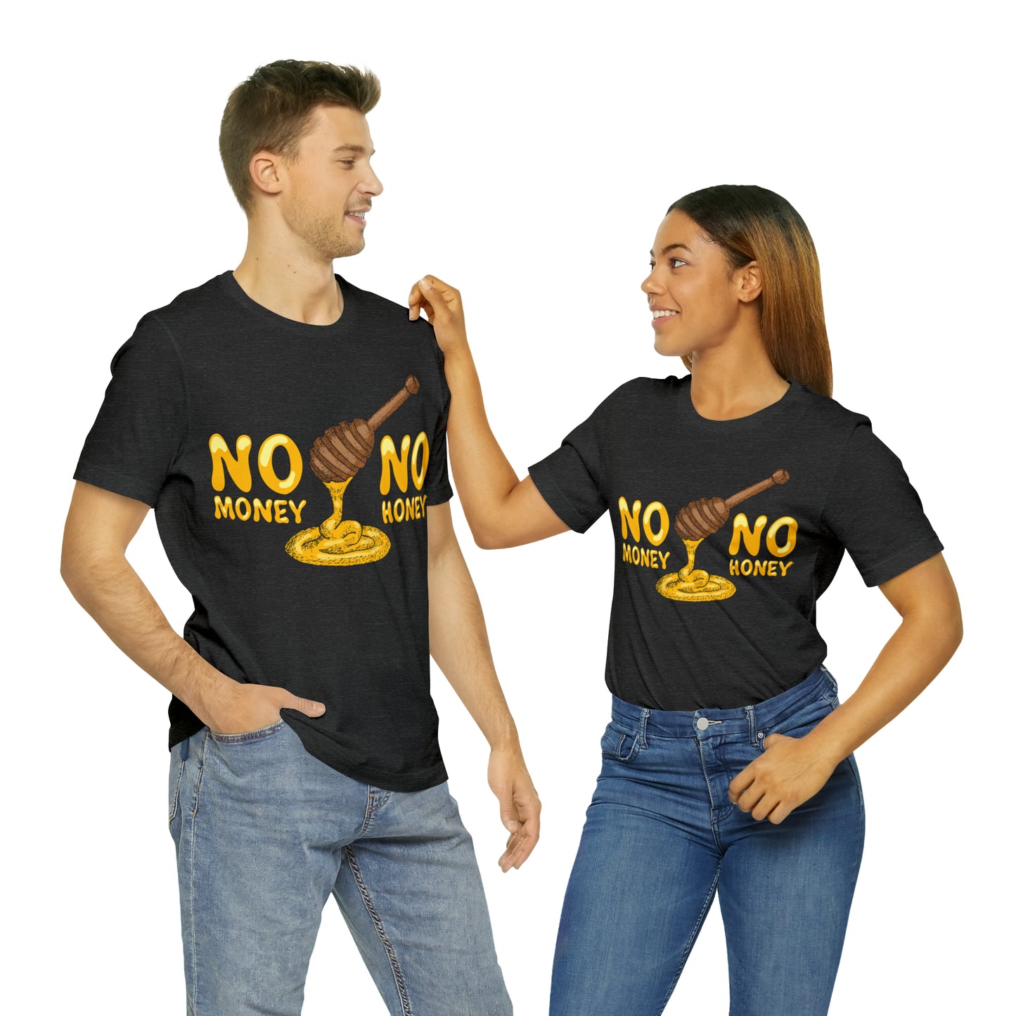 No money no honey T-Shirt