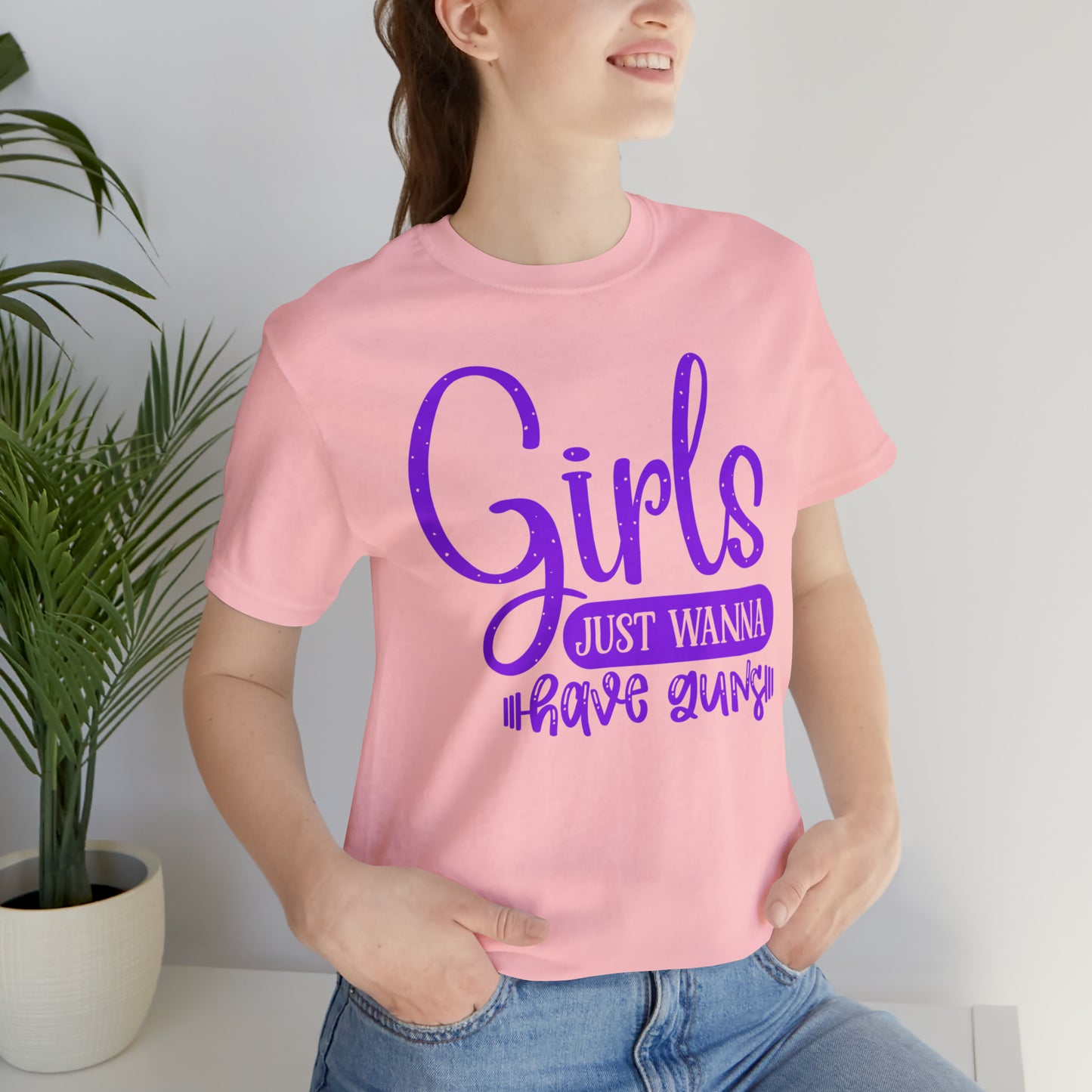 Girls Just Wanna Have Guns T-Shirt