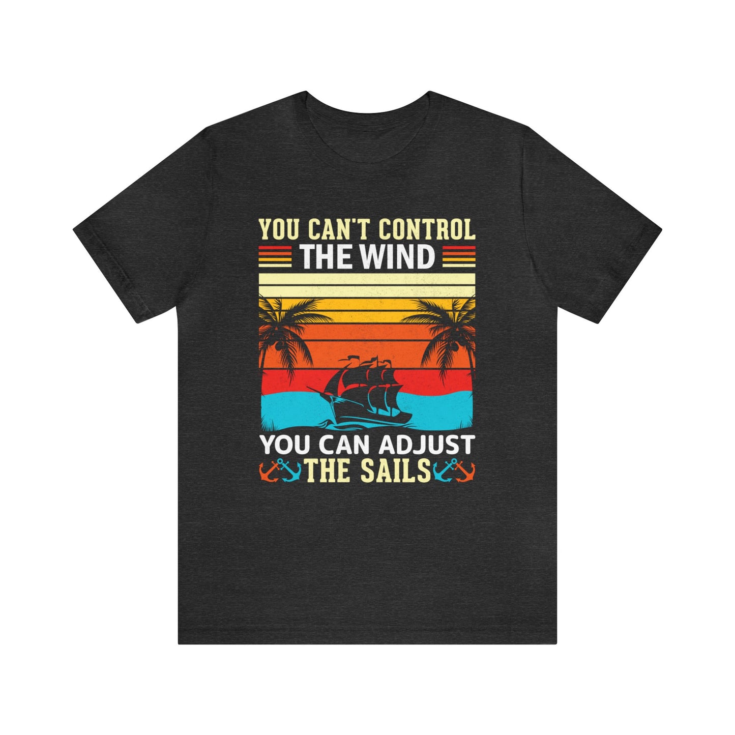 Control the winds adjust the sails vintage T-Shirt