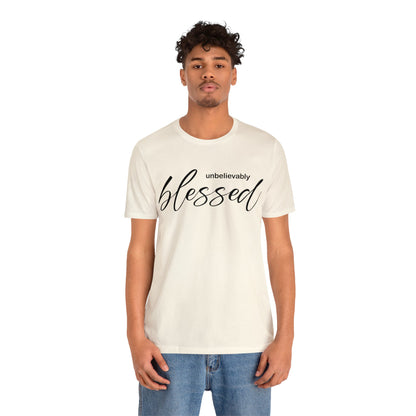 Unbelievable blessed T-Shirt