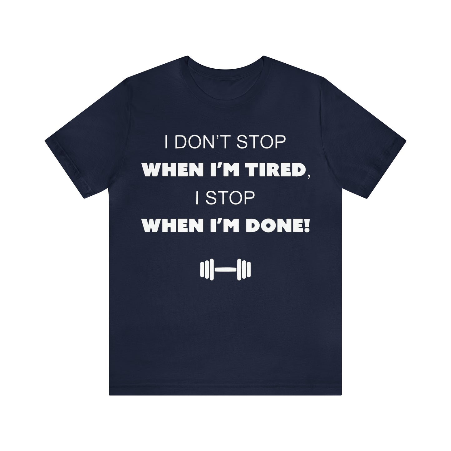 I Don't Stop gym T-Shirt