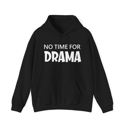 No time for drama Hoodie