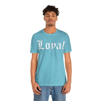 Loyal T-Shirt