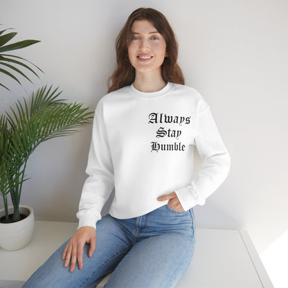 Always Stay Humble Crewneck Sweatshirt