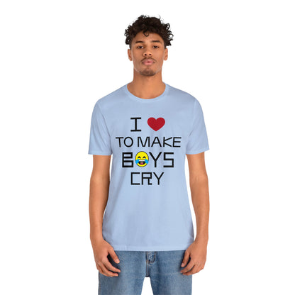 Love to make boys cry T-Shirt