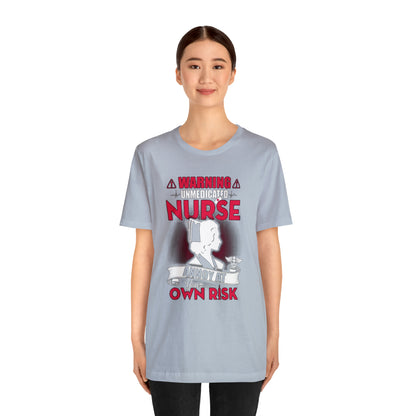 Unmedicated nurse T-Shirt